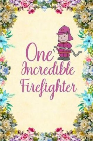 Cover of One Incredible Firefighter