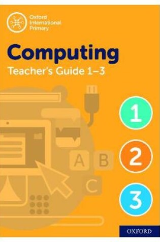 Cover of Oxford International Primary Computing Teacher Guide / CTP Bundle Levels 1-3