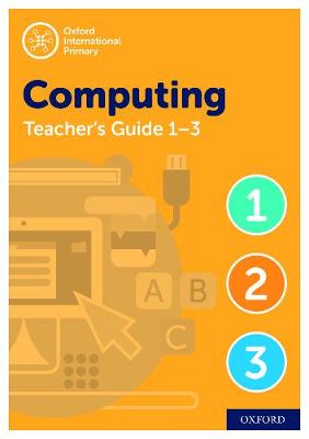 Book cover for Oxford International Primary Computing Teacher Guide / CTP Bundle Levels 1-3