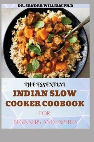 Cover of The Essential Indian Slow Cooker Coobook for Beginners