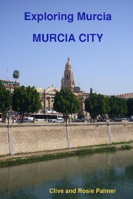 Book cover for Exploring Murcia Murcia City