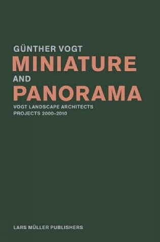 Cover of Miniature and Panorama: Vogt Landscape Architects, Projects 200-2010