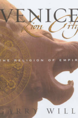 Cover of Venice: Lion City: The Religion of Empire