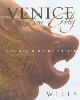 Book cover for Venice: Lion City: The Religion of Empire