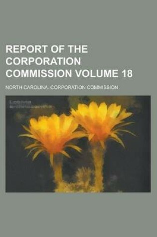 Cover of Report of the Corporation Commission Volume 18