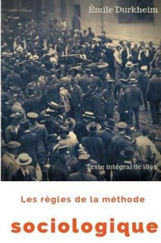 Cover of Les regles de la methode sociologique (texte integral de 1895)