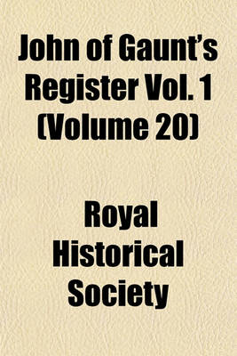 Book cover for John of Gaunt's Register Vol. 1 (Volume 20)