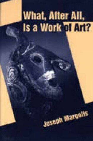 Cover of What, After All, Is a Work of Art?