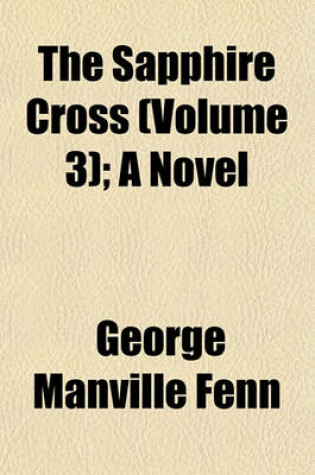 Cover of The Sapphire Cross (Volume 3); A Novel