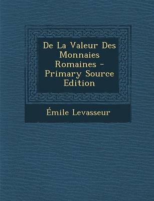 Book cover for de La Valeur Des Monnaies Romaines