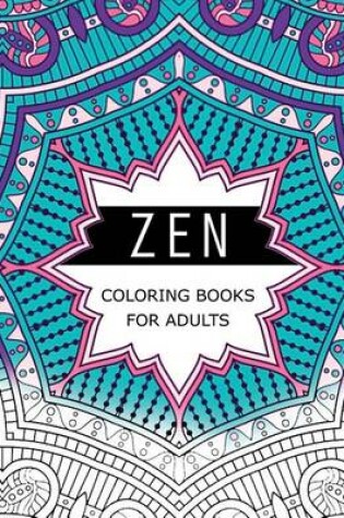 Cover of Zen Coloring Books For Adults