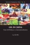Book cover for Oil In China: From Self-reliance To Internationalization