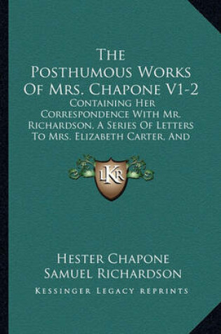 Cover of The Posthumous Works of Mrs. Chapone V1-2