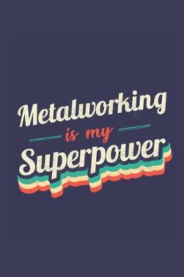 Book cover for Metalworking Is My Superpower