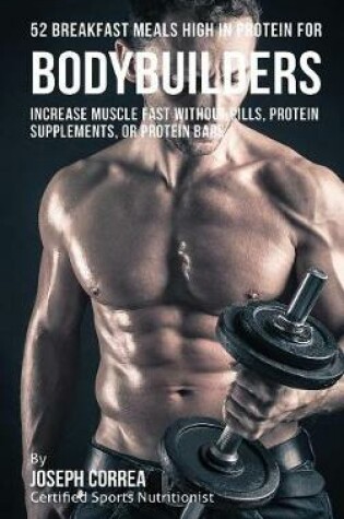 Cover of 52 Breakfast Meals High in Protein for Bodybuilders