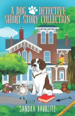 Book cover for A Dog Detective Short Story Collection