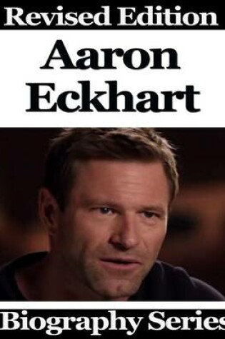 Cover of Aaron Eckhart - Biography Series