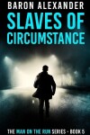 Book cover for Slaves of Circumstance