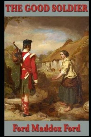 Cover of The good Soldier (Annotated & Illustrated) Classic Novel