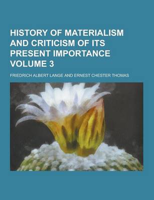 Book cover for History of Materialism and Criticism of Its Present Importance Volume 3