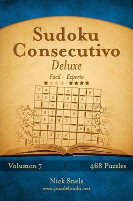 Cover of Sudoku Consecutivo Deluxe - De Fácil a Experto - Volumen 7 - 468 Puzzles