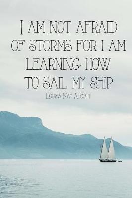 Book cover for I Am Not Afraid of Storms for I Am Learning How to Sail My Ship