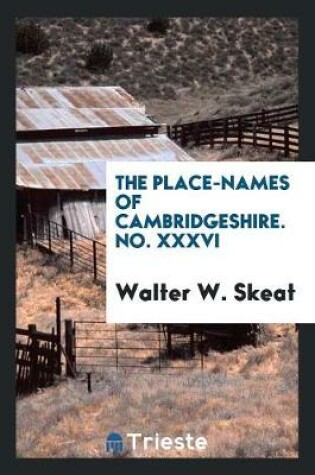 Cover of The Place-Names of Cambridgeshire. No. XXXVI