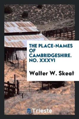 Book cover for The Place-Names of Cambridgeshire. No. XXXVI