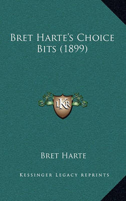 Book cover for Bret Harte's Choice Bits (1899)