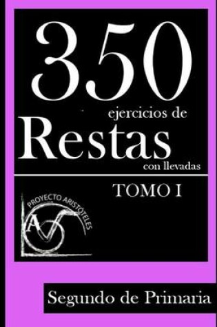 Cover of 350 Ejercicios de Restas Con Llevadas (Tomo II) - Segundo de Primaria -