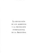 Cover of La Revolucion de los Alimentos y la Proyeccion Internacional de la Argentina