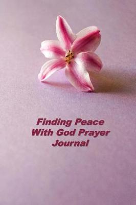 Book cover for Finding Peace With God Prayer Journal