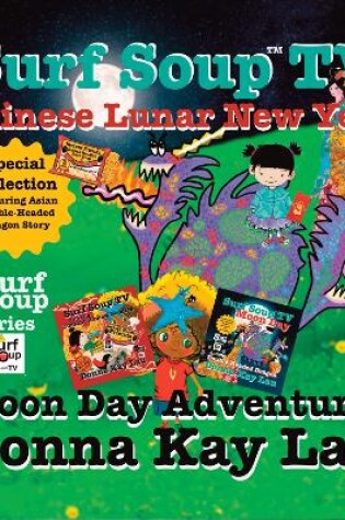 Cover of Surf Soup TV Chinese Lunar New Year and Moon Day Adventures