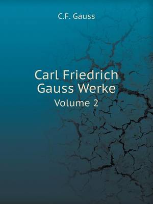 Book cover for Carl Friedrich Gauss Werke Volume 2