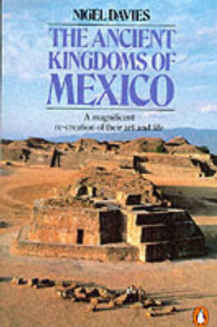 Cover of The Ancient Kingdoms of Mexico