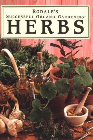 Cover of Rodale's Successful Organic Gardening : Herbs