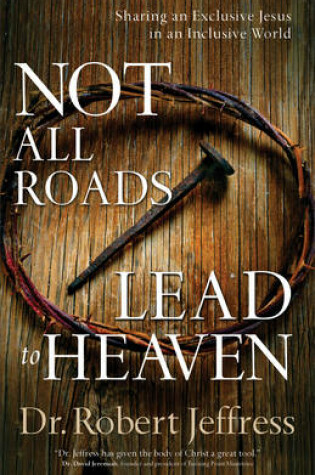 Cover of Not All Roads Lead to Heaven