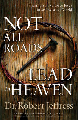 Book cover for Not All Roads Lead to Heaven