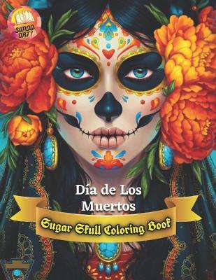 Book cover for Dia de Los Muertos Sugar Skull Coloring Book