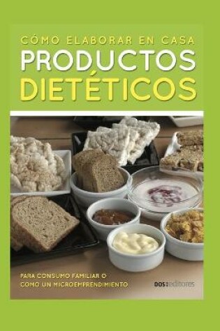 Cover of C�mo Elaborar En Casa Productos Diet�ticos