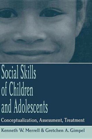 Cover of Social Skills of Children and Adolescents: Conceptualization, Assessment, Treatment