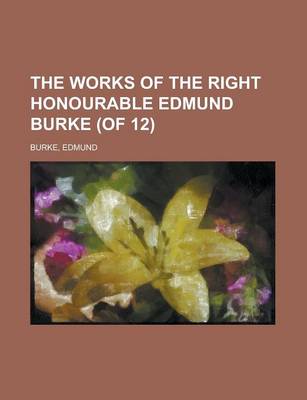 Book cover for The Works of the Right Honourable Edmund Burke, Vol. 07 (of 12)