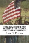 Book cover for Historical Sketch and Roster of the Indiana 22nd Infantry Regiment