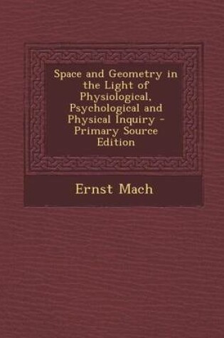 Cover of Space and Geometry in the Light of Physiological, Psychological and Physical Inquiry