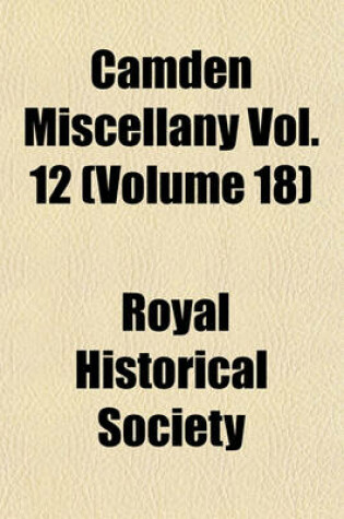 Cover of Camden Miscellany Vol. 12 (Volume 18)