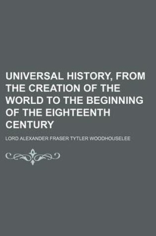 Cover of Universal History, from the Creation of the World to the Beginning of the Eighteenth Century (Volume 2)