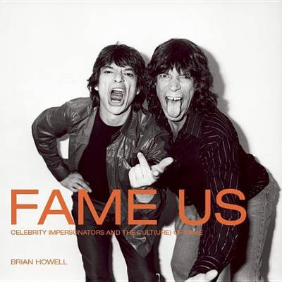 Book cover for Fame Us: Celebrity Impersonators and the Cult(ure) of Fame