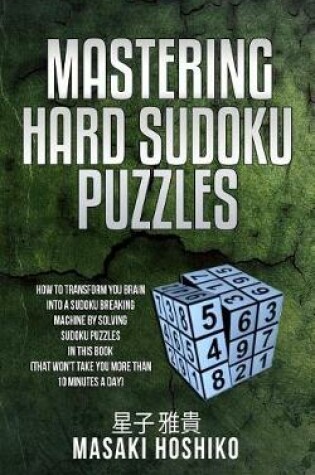 Cover of Mastering Hard Sudoku Puzzles