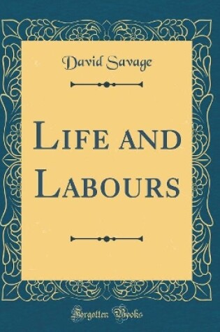 Cover of Life and Labours (Classic Reprint)