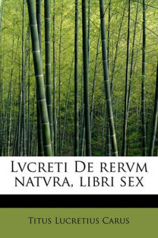 Cover of Lvcreti de Rervm Natvra, Libri Sex